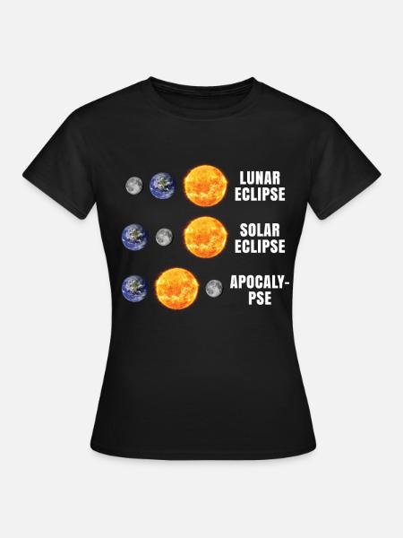 Astronomy Lunar Solar Eclipse Apocalypse - Frauen T-Shirt - Schwarz