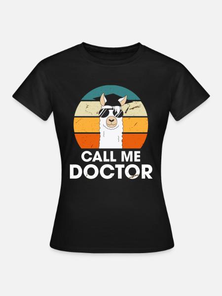 Call Me Doctor Lama Alpaka Docteur Ph.D Études - T-shirt Femme - noir