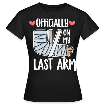 Armbruch Spruch für Jemanden mit einem gebrochenen - Frauen T-Shirt - Schwarz - Vorne - AI Model Female 172 dark (172cm)