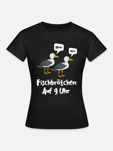 Moin Fischbrötchen auf 9 Uhr Möwe Plattdeutsch - Frauen T-Shirt - Schwarz