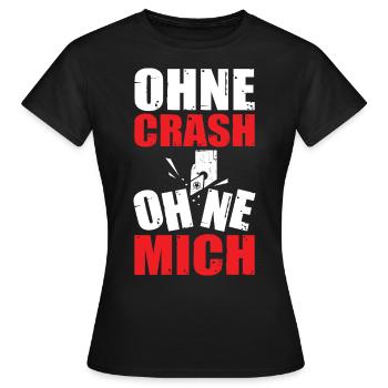 Ohne Crash Ohne Mich Zerspanung Zerspaner Fräser - Frauen T-Shirt - Schwarz - Vorne - AI Model Female 172 dark (172cm)