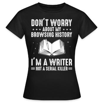 Im A Writer Not A Serial Killer Shirt Autor - Frauen T-Shirt - Schwarz - Vorne - AI Model Female 172 dark (172cm)