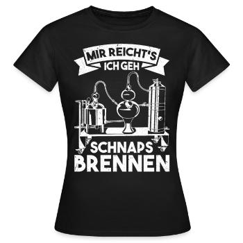 Mir Reicht's Ich Geh Schnaps Brennen - Frauen T-Shirt - Schwarz - Vorne - AI Model Female 172 dark (172cm)