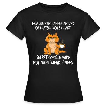 Fass meinen Kaffee an und ich klatsch dich so hart - Frauen T-Shirt - Schwarz - Vorne - AI Model Female 172 dark (172cm)