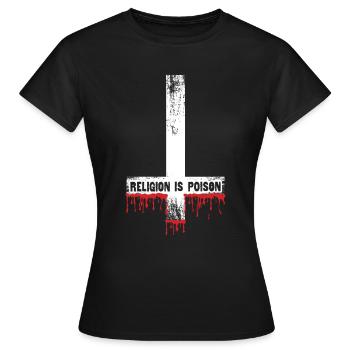 Religion Is Poison - Frauen T-Shirt - Schwarz - Vorne - AI Model Female 172 dark (172cm)