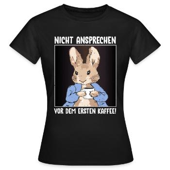 Do not address the rabbit before the first coffee - Women's T-Shirt - black - Front - AI Model Female 172 dark (172cm)