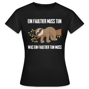 Ein Faultier Muss Tun Was Ein Faultier Tun Muss - Frauen T-Shirt - Schwarz - Vorne - AI Model Female 172 dark (172cm)