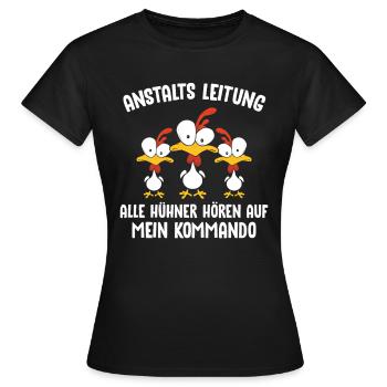 Anstaltleitung Alle Hühner Hören Auf Mein Kommando - Frauen T-Shirt - Schwarz - Vorne - AI Model Female 172 dark (172cm)