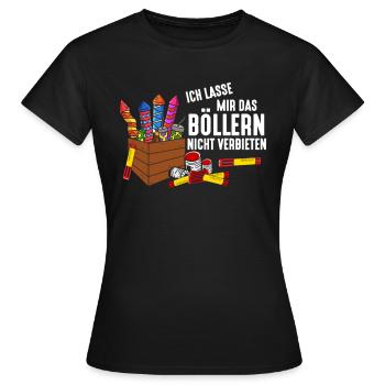 Ich lasse mir das Böllern nicht verbieten - Frauen T-Shirt - Schwarz - Vorne - AI Model Female 172 dark (172cm)