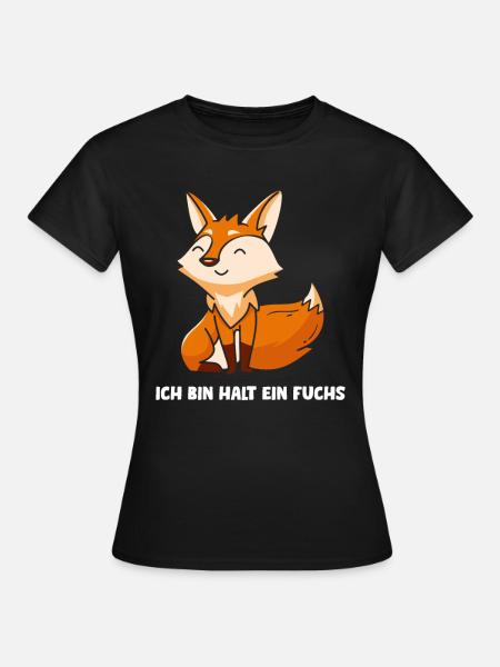 Ich bin halt ein Fuchs Schlauer Fuchs - Frauen T-Shirt - Schwarz