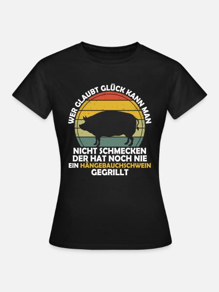 Glück Kann Man Nicht Schmecken Hängebauchschwein - Dame-T-shirt - sort