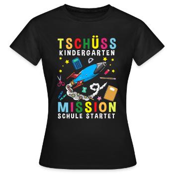 Bye Bye Kindergarten Mission School Starts - Women's T-Shirt - black - Front - AI Model Female 172 dark (172cm)