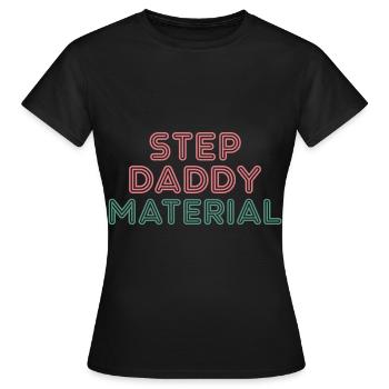 Step Daddy Material 14 - Frauen T-Shirt - Schwarz - Vorne - AI Model Female 172 dark (172cm)