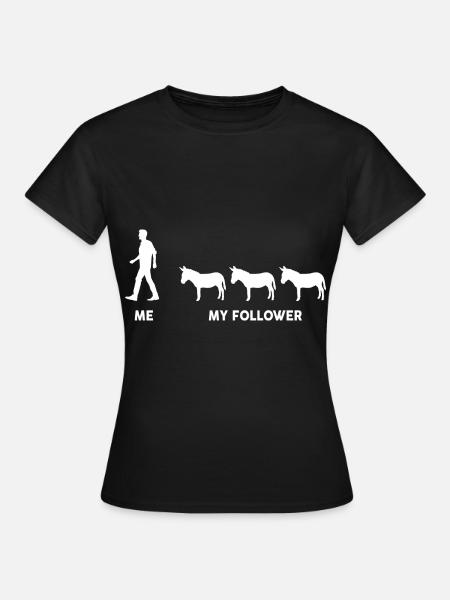 Me My Follower Esel Eselliebhaber Führungskraft - Frauen T-Shirt - Schwarz