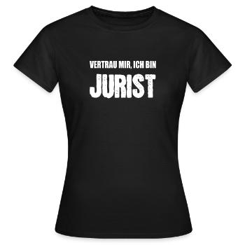 Vertrau mir ich bin Jurist - Frauen T-Shirt - Schwarz - Vorne - AI Model Female 172 dark (172cm)