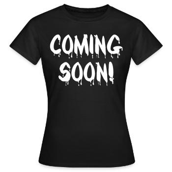 À venir bientôt! - T-shirt Femme - noir - Devant - AI Model Female 172 dark (172cm)