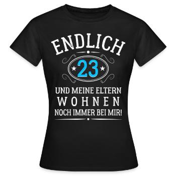 Endlich 23 Und meine Eltern wohnen noch bei mir - Frauen T-Shirt - Schwarz - Vorne - AI Model Female 172 dark (172cm)