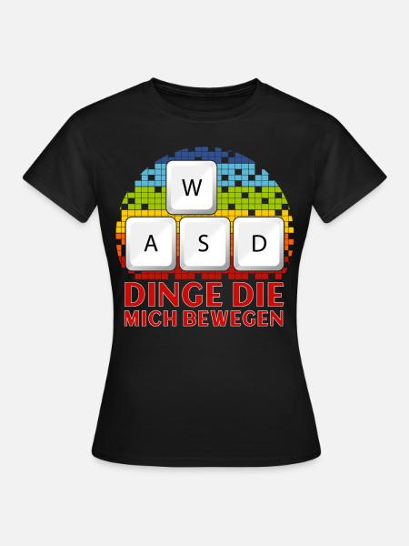 WASD Dinge Die Mich Bewegen - Frauen T-Shirt - Schwarz