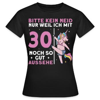 Bitte Kein Neid 30. Geburtstag - Frauen T-Shirt - Schwarz - Vorne - AI Model Female 172 dark (172cm)