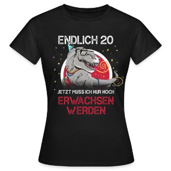 Endlich 20 Jetzt muss ich nur erwachsen werden - Frauen T-Shirt - Schwarz - Vorne - AI Model Female 172 dark (172cm)