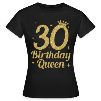 Birthday Queen 30 - Frauen T-Shirt - Schwarz - Vorne - AI Model Female 172 dark (172cm)
