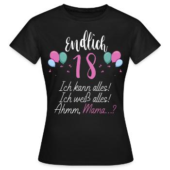 Endlich 18 Ich Kann Alles Ich Weiß Alles - Frauen T-Shirt - Schwarz - Vorne - AI Model Female 172 dark (172cm)