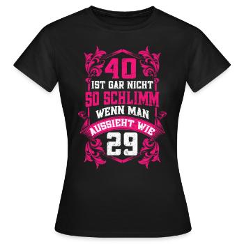 40 ist gar nicht so schlimm - Frauen T-Shirt - Schwarz - Vorne - AI Model Female 172 dark (172cm)