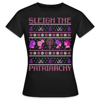 Sleigh The Patriarchy - Frauen T-Shirt - Schwarz - Vorne - AI Model Female 172 dark (172cm)