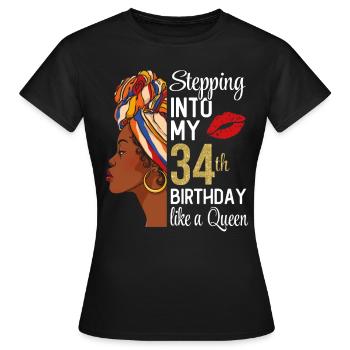 Entrer dans mon 34e anniversaire comme une reine - T-shirt Femme - noir - Devant - AI Model Female 172 dark (172cm)