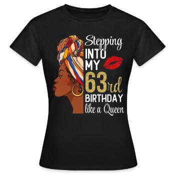 Entrer dans mon 63e anniversaire comme une reine - T-shirt Femme - noir - Devant - AI Model Female 172 dark (172cm)
