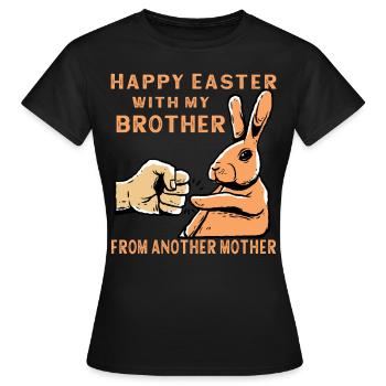 Happy Easter with my brother from another mother - Frauen T-Shirt - Schwarz - Vorne - AI Model Female 172 dark (172cm)