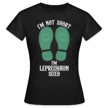 I'm Not Short I'm Leprechaun Sized - Frauen T-Shirt - Schwarz - Vorne - AI Model Female 172 dark (172cm)