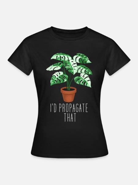 I'd Propagate That - Frauen T-Shirt - Schwarz