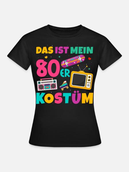 Das Ist Mein 80er Kostüm - Frauen T-Shirt - Schwarz