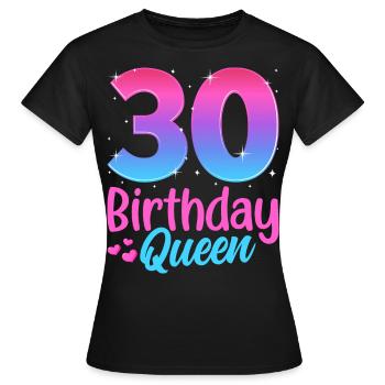 Birthday Queen 30 Geburtstag - Frauen T-Shirt - Schwarz - Vorne - AI Model Female 172 dark (172cm)