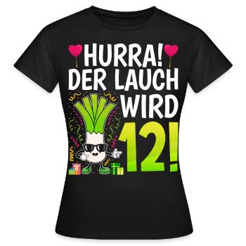 Hurra der Lauch wird 12 - Frauen T-Shirt - Schwarz - Vorne - AI Model Female 172 dark (172cm)