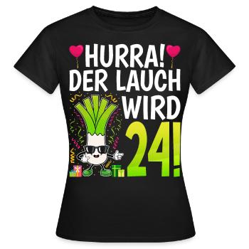 Hurra der Lauch wird 24 - Frauen T-Shirt - Schwarz - Vorne - AI Model Female 172 dark (172cm)