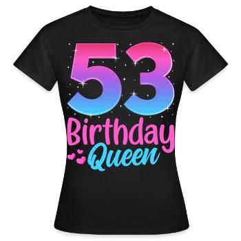 Birthday Queen 53 Geburtstag - Women's T-Shirt - black - Front - AI Model Female 172 dark (172cm)
