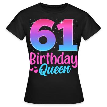Birthday Queen 61 Geburtstag - Women's T-Shirt - black - Front - AI Model Female 172 dark (172cm)