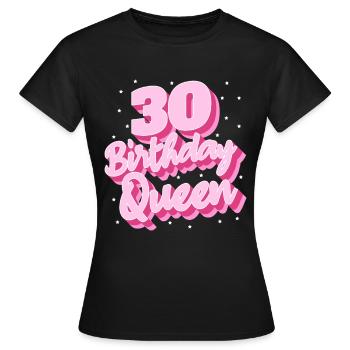 Birthday Queen 30 - Women's T-Shirt - black - Front - AI Model Female 172 dark (172cm)