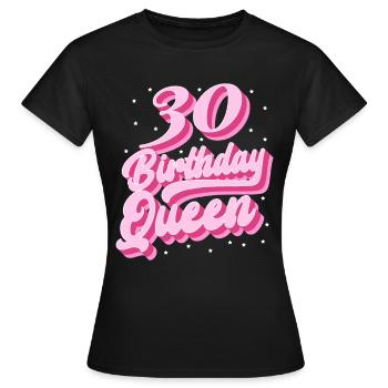 Birthday Queen 30 - Women's T-Shirt - black - Front - AI Model Female 172 dark (172cm)