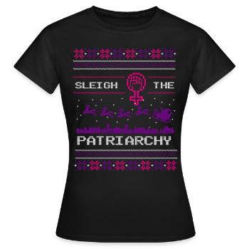 Sleigh The Patriarchy - Frauen T-Shirt - Schwarz - Vorne - AI Model Female 172 dark (172cm)
