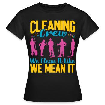 Équipe de nettoyage Nous le nettoyons comme nous le pensons - T-shirt Femme - noir - Devant - AI Model Female 172 dark (172cm)