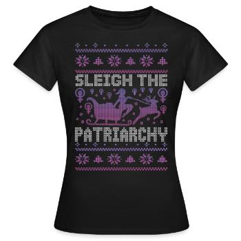 Sleigh The Patriarchy - Women's T-Shirt - black - Front - AI Model Female 172 dark (172cm)