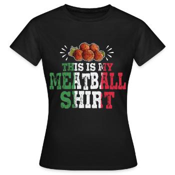C’est ma chemise de boulettes de viande - T-shirt Femme - noir - Devant - AI Model Female 172 dark (172cm)
