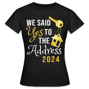 We Said Yes To The Address 2024 - Frauen T-Shirt - Schwarz - Vorne - AI Model Female 172 dark (172cm)