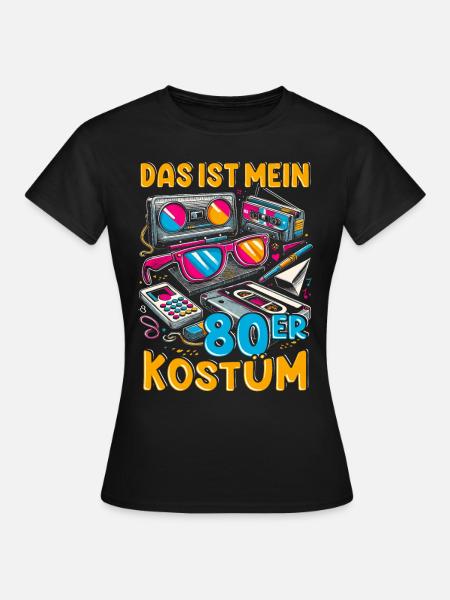 This is my 80s costume - Women's T-Shirt - black