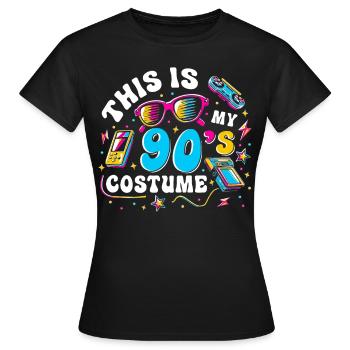 This Is My 90s Costume - Women's T-Shirt - black - Front - AI Model Female 172 dark (172cm)