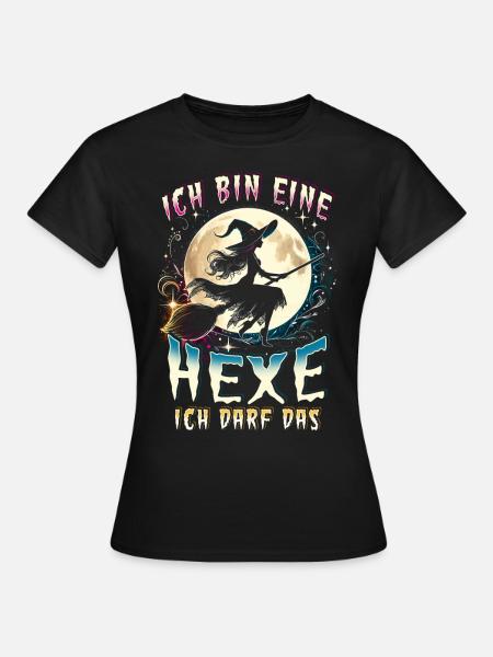 Ich Bin Eine Hexe Ich Darf Das - Frauen T-Shirt - Schwarz