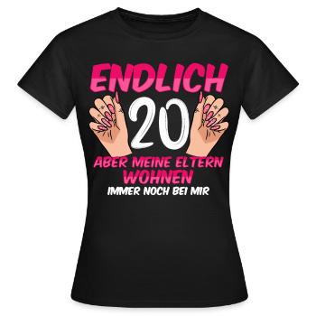 Finally 20 my parents still live with me - Women's T-Shirt - black - Front - AI Model Female 172 dark (172cm)